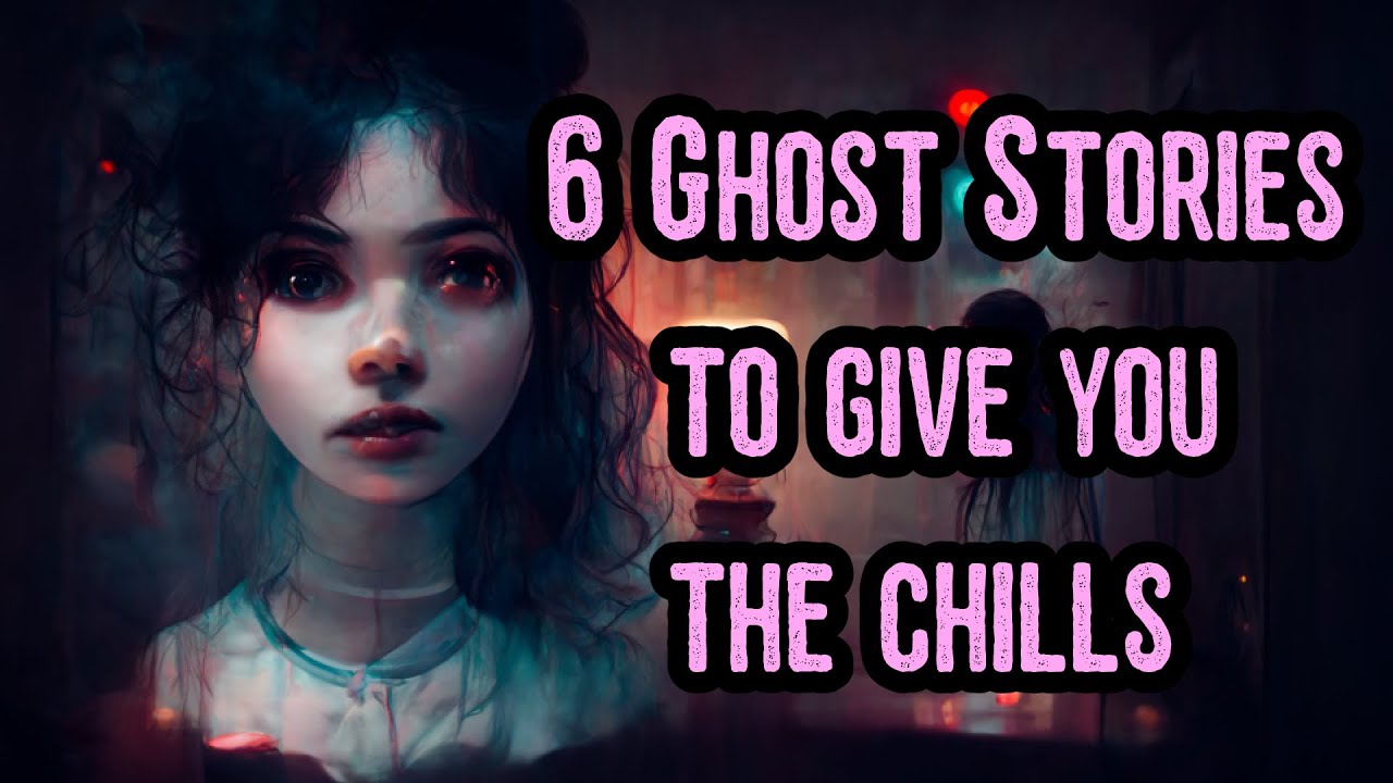 6 Ghost Stories to give you the Chills | Creepypasta Playlist - YouTube