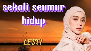 Lesti ~ SEKALI SEUMUR HIDUP || LIRIK LAGU || TRENDING LAGU BARU LESTI🔥