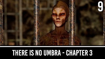 Skyrim Mods: There Is No Umbra | Chapter 3 - Part 9