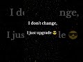 I just upgrade 😎 #youtubeshorts #motivation#attitude #quotes #hiddenfeelings