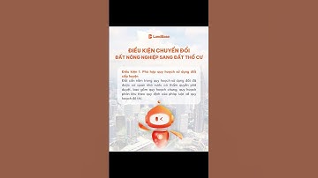 BẬT MÍ NHỮNG ĐIỀU KIỆN KHI CHUYỂN ĐẤT NÔNG NGHIỆP SANG ĐẤT THỔ CƯ