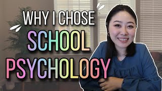 WHY I CHOSE SCHOOL PSYCHOLOGY