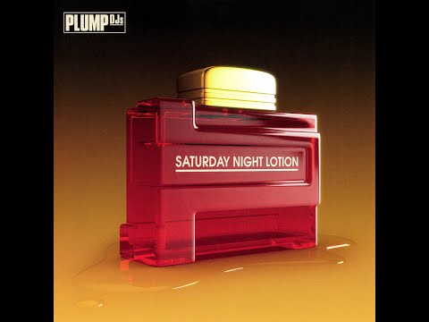 Plump Djs Saturday Night Lotion