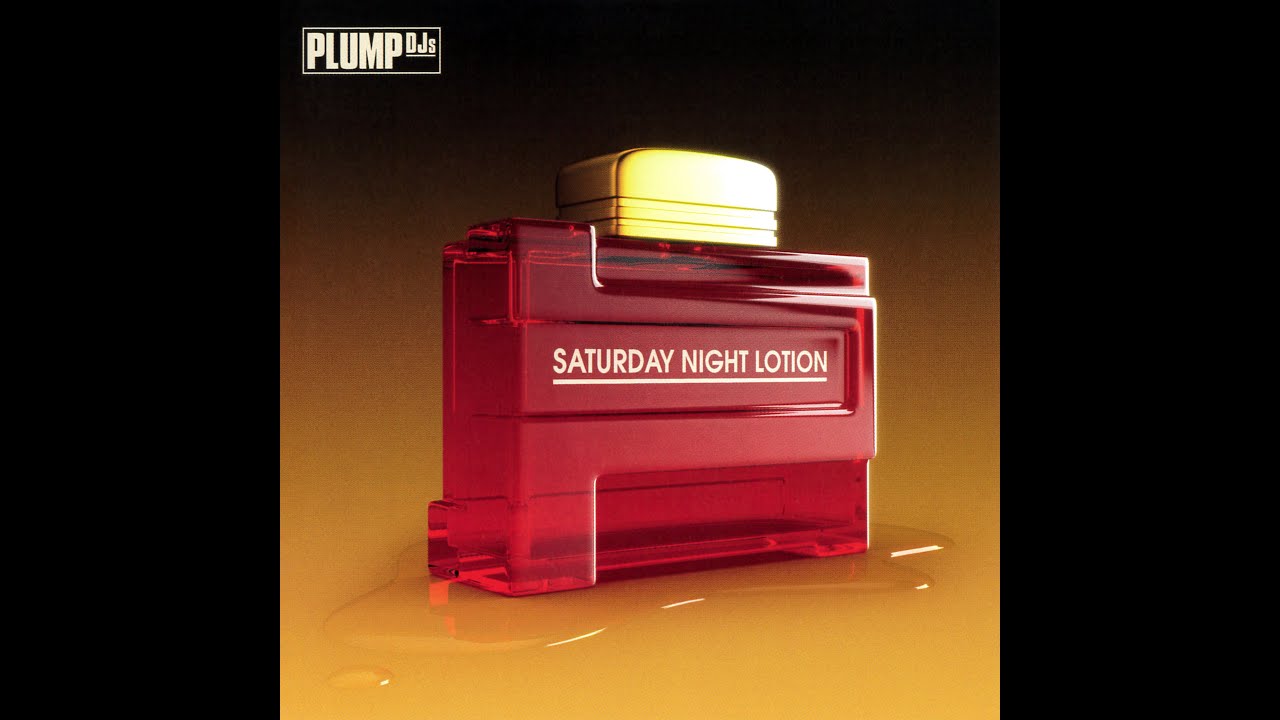 Plump DJs - Saturday Night Lotion [FULL ALBUM MIX]