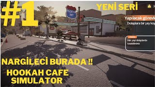 NARGİLECİNİZ AYAĞINIZA KADAR GELDİ EFENDİM !! HOOKAH CAFE SIMULATOR BÖLÜM 1