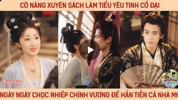 Cô Nàng Xuyên Sách Làm Tiểu Yêu Tinh Cổ Đại Ngày Ngày Chọc Nhiếp Chính Vương