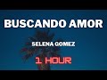 Selena Gomez - Buscando Amor (1 HOUR LOOP)