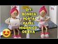 DIY - BONECA PORTA PAPEL HIGIÊNICO DE EVA ❤️