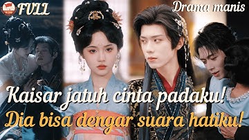 Kembali ke masa lalu, kaisar bisa dengar suara hatiku dan jatuh cinta gila-gilaan!#kiss #minidrama