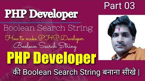 Part 03 | PHP Developer Boolean Search String | how to make PHP developer Boolean search string |