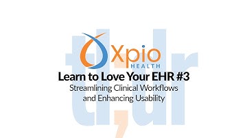 TL;DR #3 – Streamlining Clinical Workflows and Enhancing Usability | Learn to Love Your EHR