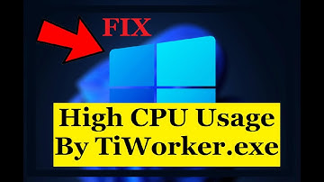 FIX: High CPU Usage By TiWorker.exe on Windows 11