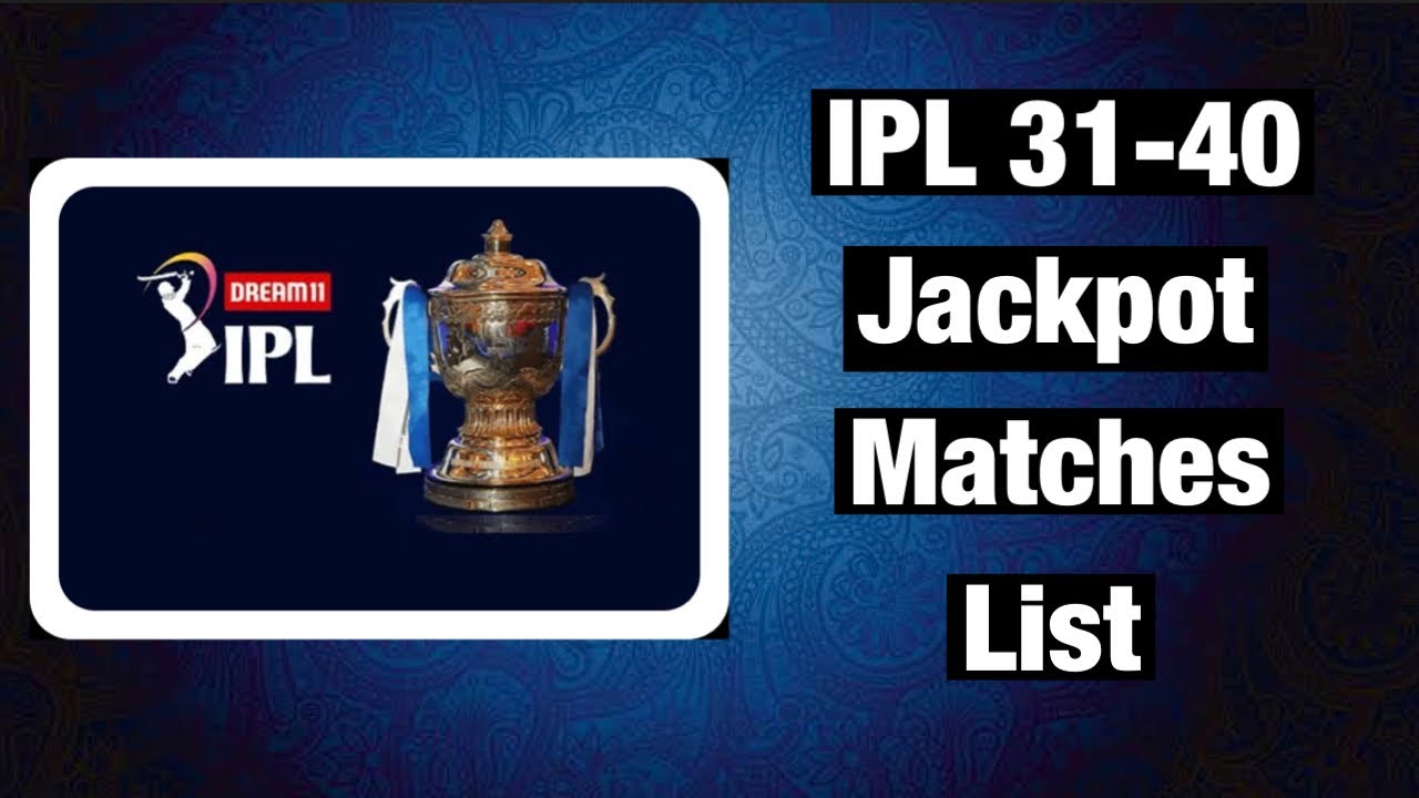 IPL Match 31 40 Jackpot Match List YouTube