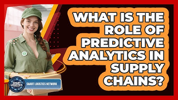 What Is The Role Of Predictive Analytics In Supply Chains?