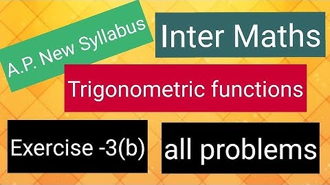 Inter Maths - A.P. New Syllabus - Trigonometric Functions - Exercise -3(b) - all problems 