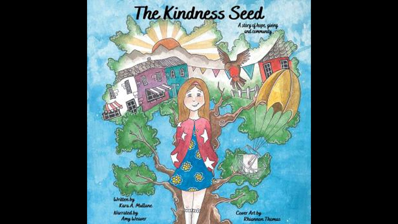 Kindness Seed: A story of hope, giving and community - Kara A. Mullane