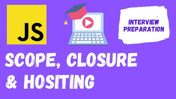 Scope, closure & hoisting in Javascript | Prepare for JS interviews