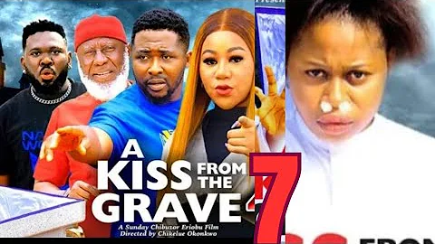 A KISS FROM THE GRAVE SEASON 7 (NEW MOVIE)CHINENYE UBAH,ONNY MICHAEL - 2024 LATEST NOLLYWOOD MOVIES