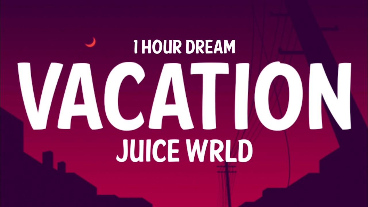 Juice WRLD Vacation(1 Hour Loop) ft. Post Malone, The Kid LAROI & XXXTentacion YouTube