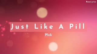 Pink - Just Like A Pill (Lyric Video)