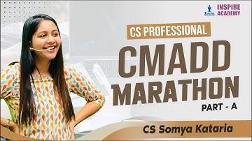 🔥CMADD MARATHON PART A | CS Professional | DEC 24 | BY CS SOMYA KATARIA  #icsi #csprofessional #dd 🔥