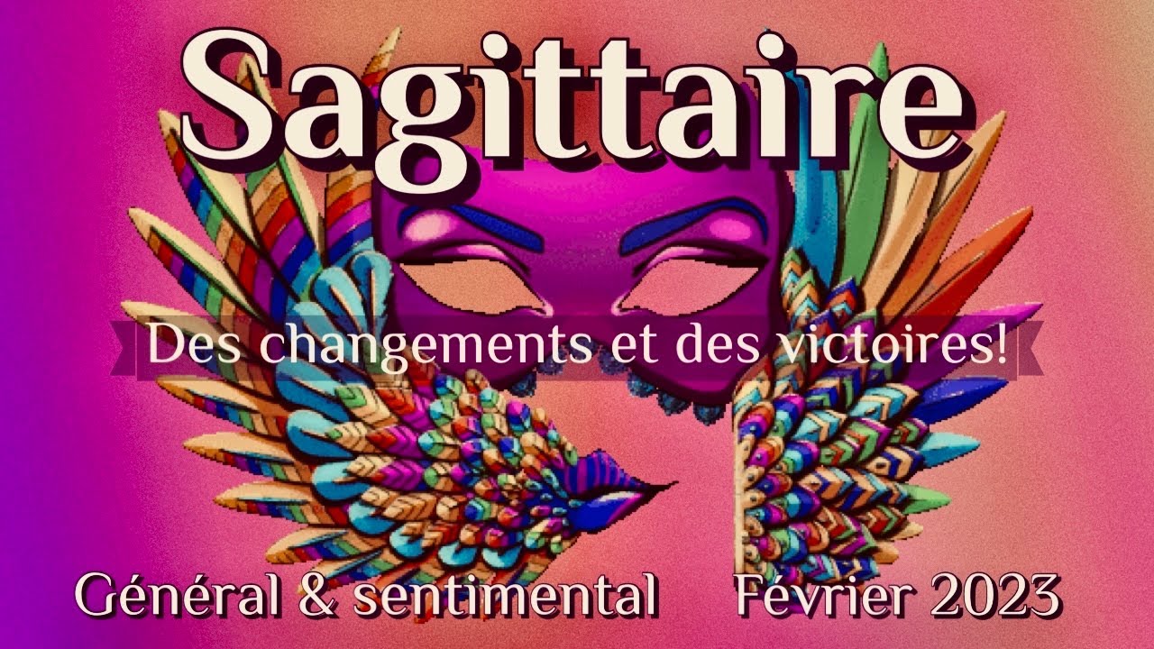 Horoscope Sagittaire Fevrier 2023