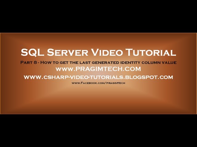 How to get the last generated identity column value in SQL Server - Part 8