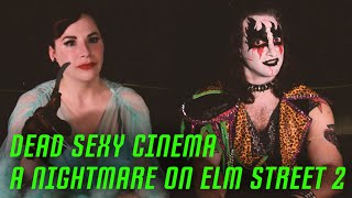 Dead Sexy Cinema visits Nightmare On Elm Street 2