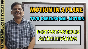 Instantaneous acceleration | Motion in a Plane |Two Dimensional Motion | Class 11Physics Kinematics