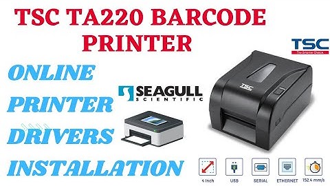 TSC TA220 PRINTER DRIVER INSTALLATION (प्रिंटर ड्राइवर कसे इंस्टॉल करे)