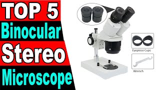 TOP 5 Best Binocular Stereo Microscope Review 2023