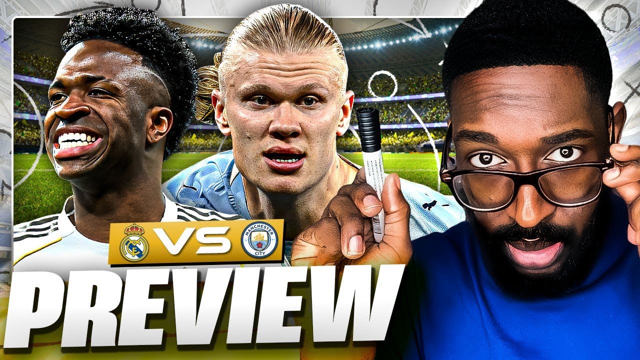REAL MADRID VS MAN CITY CHAMPIONS LEAGUE PREVIEW