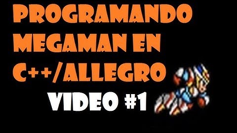 Haz tu juego de MEGAMAN en dev c++ y Allegro (1-3) [ Progamación de Juegos ]