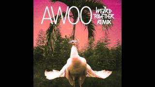 SOFI TUKKER - Awoo feat. Betta Lemme (Weird Together Remix) [] Resimi