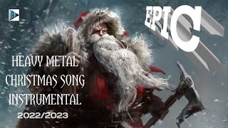 Heavy Metal Christmas Song Instrumetal Music 🎸Epic - 2022/2023 ®