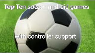 Top Ten soccer android games with controller support screenshot 5