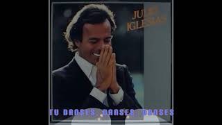 Julio Iglesias - Tu dansesdanses danses