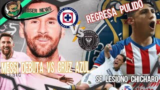 Lionel Messi a Miami y debuta vs Cruz Azul, Pulido Regresa a Chivas y el Aburrido México Guatemala