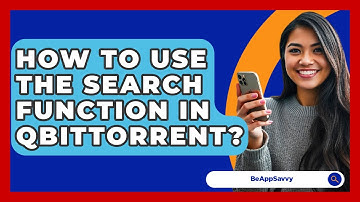 How To Use The Search Function In QBittorrent? - Be App Savvy
