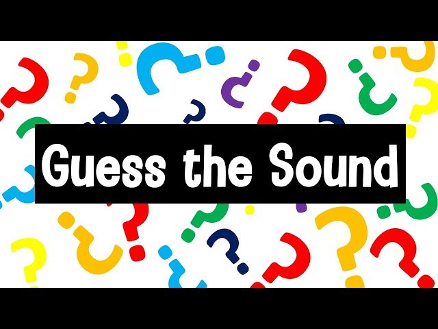 Guess the Sound Game | 20 Sounds to Guess class=