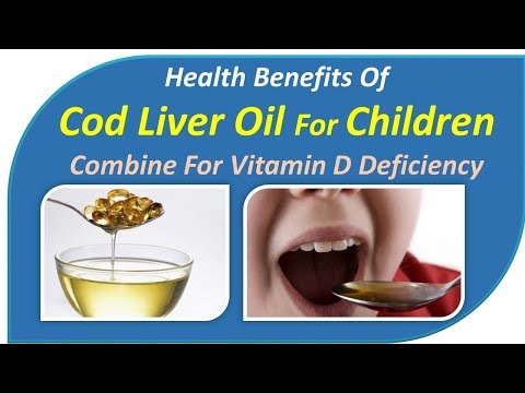 Health benefits of Cod Liver Oil for Children | Combine for Vitamin D deficiency