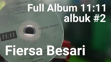 FIERSA BESARI - 11:11 FULL ALBUM ALBUK #2