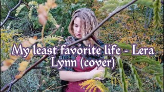 My least favorite life - Lera Lynn (cover)