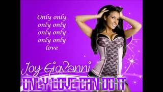 Joy Giovanni Wwe Theme - Only Love Can Do It Lyrics