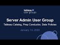 Tableau Server Admins User Group - January 13, 2022