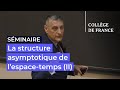 Ref:n1msYdNj7mw La structure asymptotique de l espace-temps (ii) (12) - marc henneaux (2022-2023)