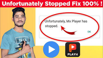 How To Fix Unfortunately App Has Stopped Problem Playit, Mxplayer In Android 100% Solved 2022