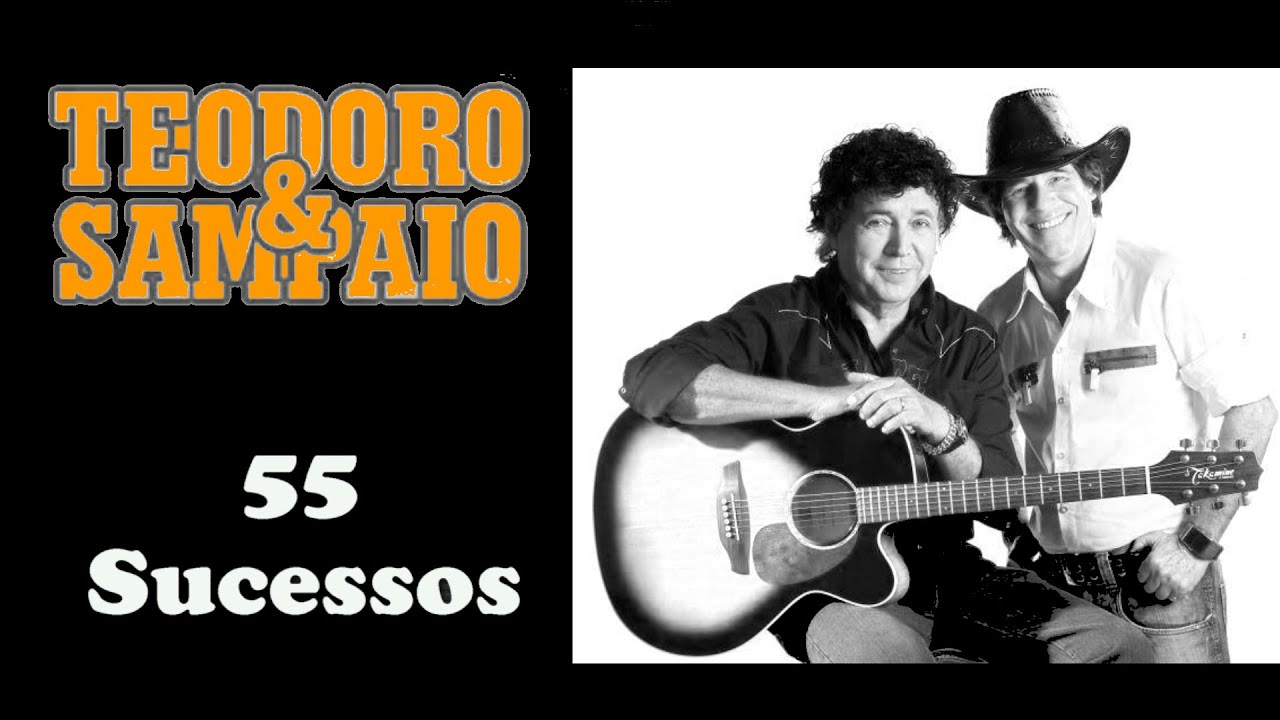 Teodoro&Sampaio - 55 Sucessos