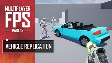 Unreal Multiplayer FPS #18 - Vehicle Replication