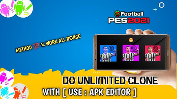 PES 2021 CLONE UNLIMITED , EASY WAY 🙂 [ METHOD ALL DEVICE WORK ]